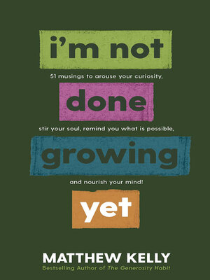cover image of I'm Not Done Growing Yet